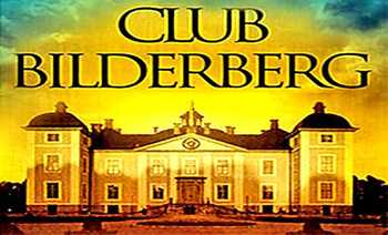 El Club Bilderberg: una selecta reunión del poder mundial