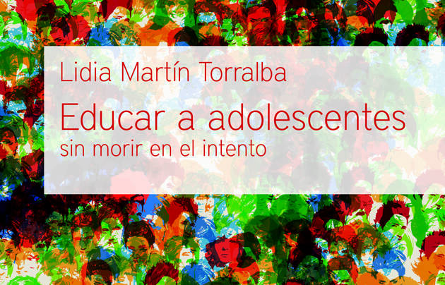 Educando a adolescentes, Lidia Martín, Andamio, libro